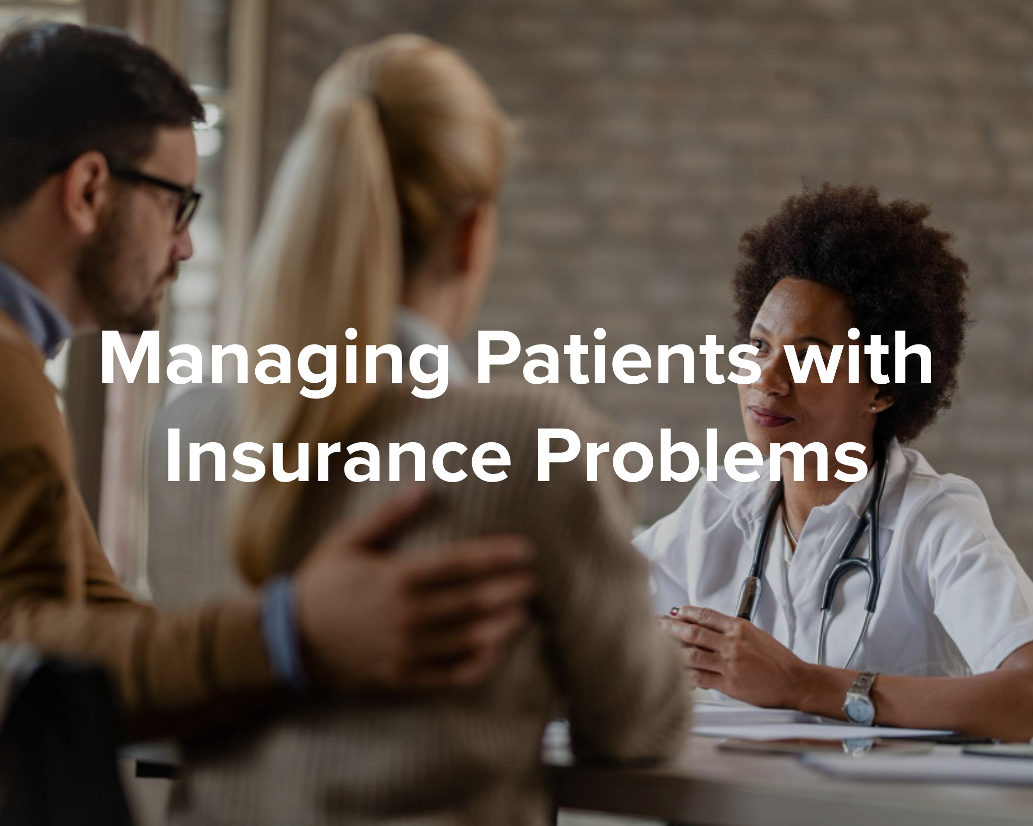 Managing Patients with Insurance Problems - Park Medical Billing