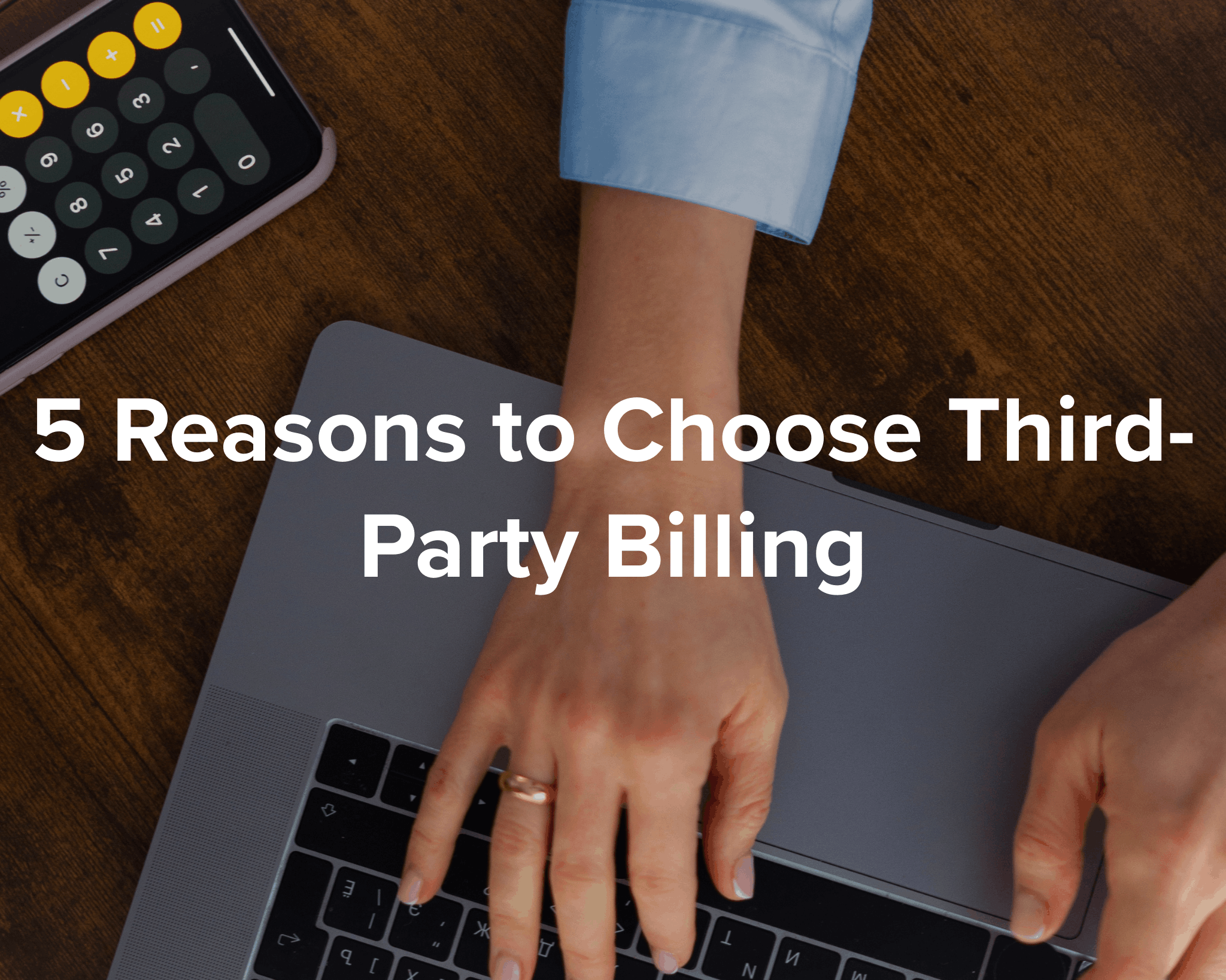 5 reasons to choose third party billing- Park Medical Billing