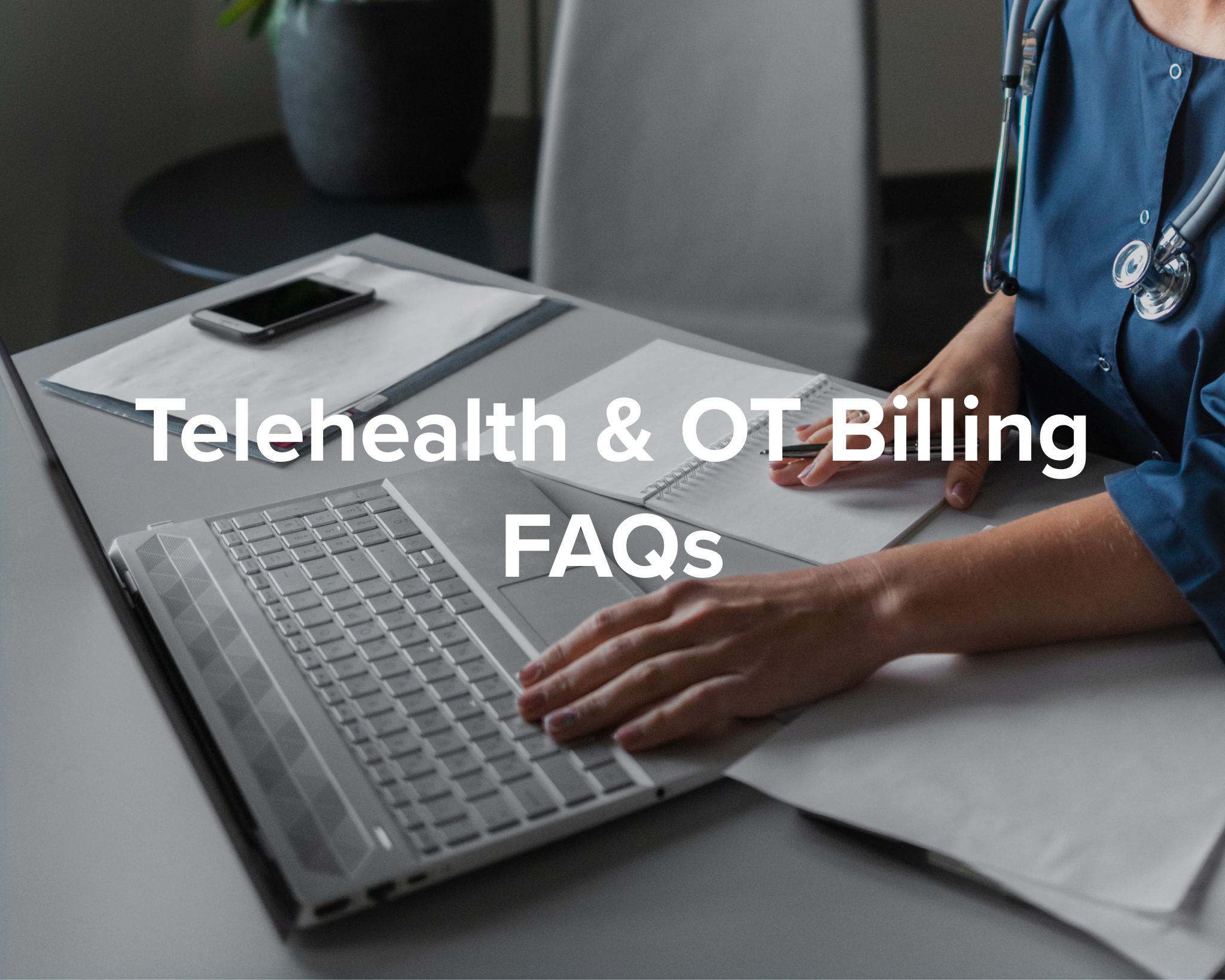 Telehealth & OT Billing FAQs