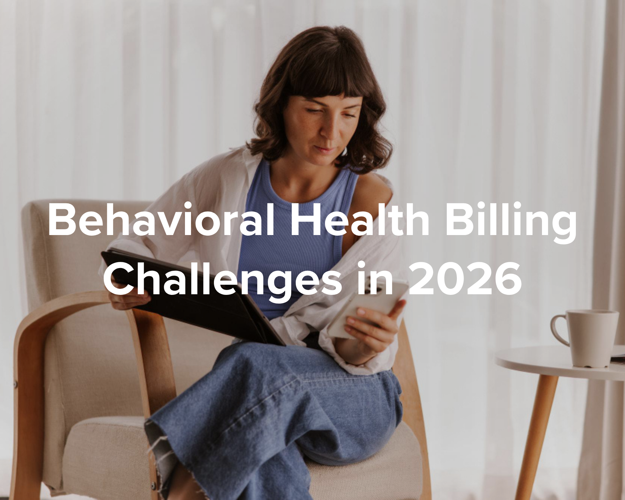 Behavioral Health Billing Challenges in 2026 - Park Medical Billing