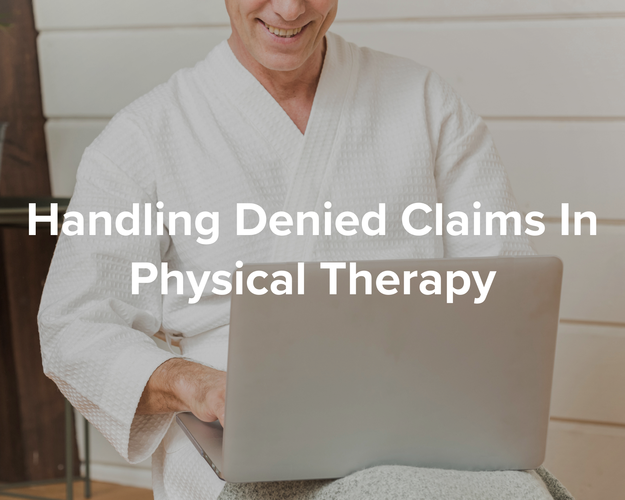 Handling Denied Claims In Physical Therapy - Park Medical Billing