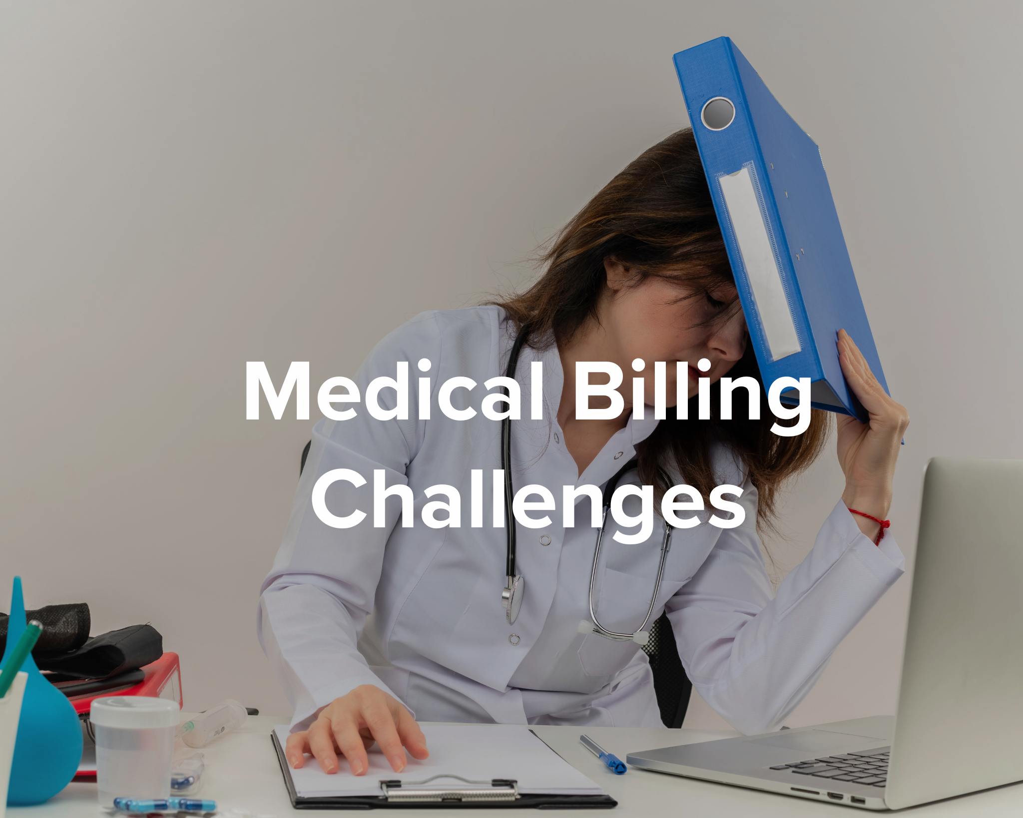 Medical billing challenges and their solutions